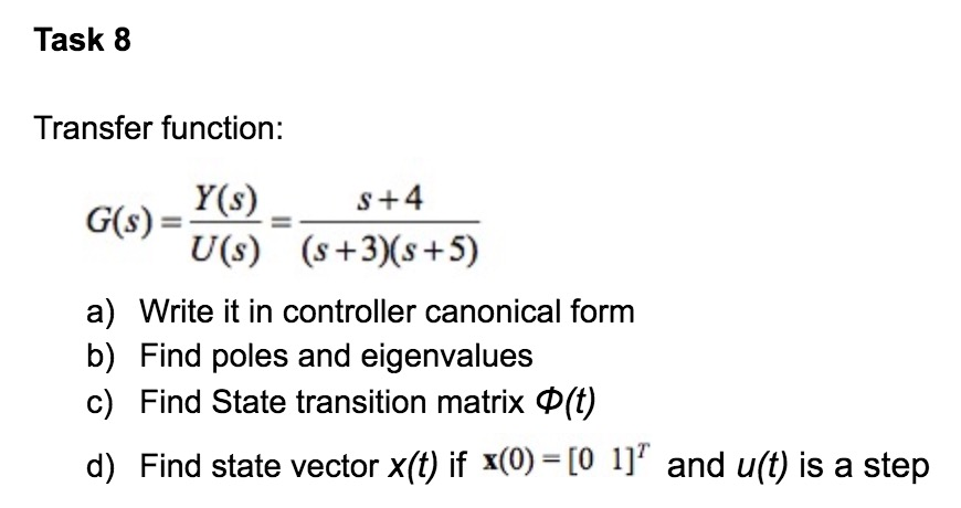 Solved Task 8 Transfer function: U(s) (s +3)(s +5) a) Write | Chegg.com