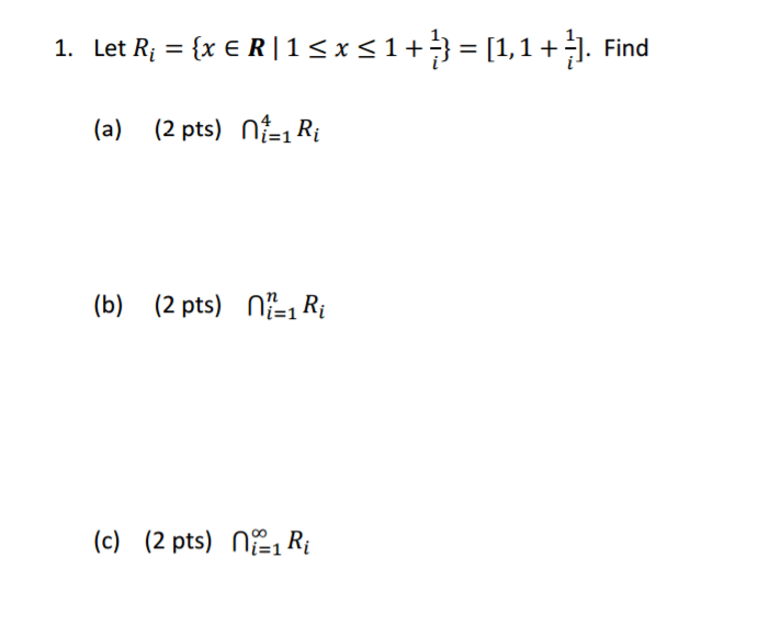 Solved Let R_i = {x elementof R | 1 lessthanorequalto x | Chegg.com