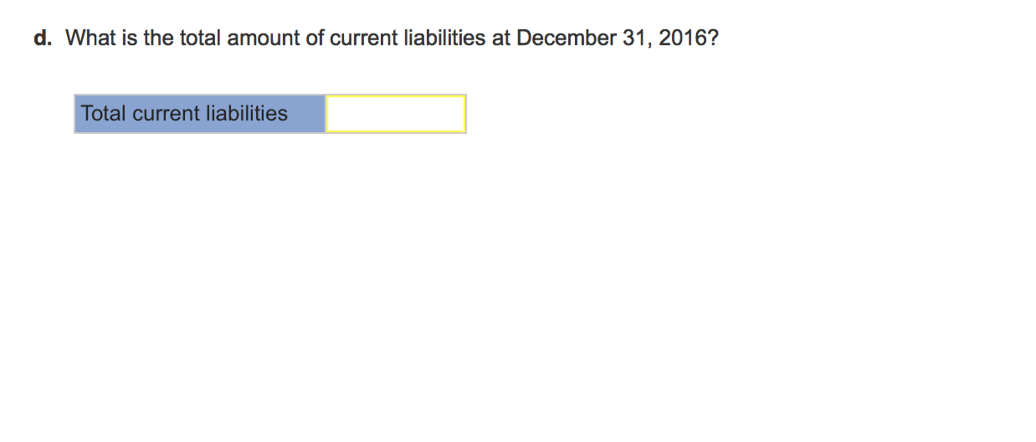 Solved d. What is the total amount of current liabilities at | Chegg.com