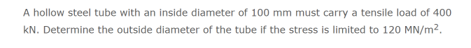 Solved A hollow steel tube with an inside diameter of 100 mm | Chegg.com