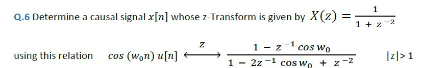 Solved Determine a causal signal x[n] whose z-Transform is | Chegg.com