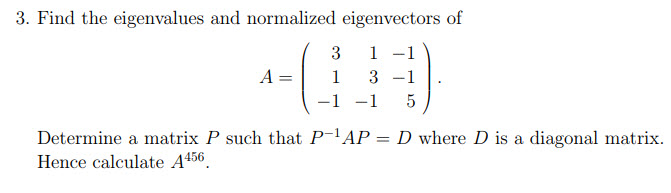 Solved 3. Find the eigenvalues and normalized eigenvectors | Chegg.com