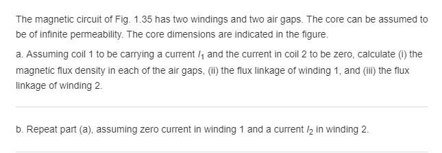 Solved The magnetic circuit of Fig. 1.35 has two windings | Chegg.com