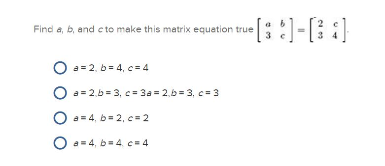 Solved Find A, B, And C To Make This Matrix Equation True [a | Chegg.com