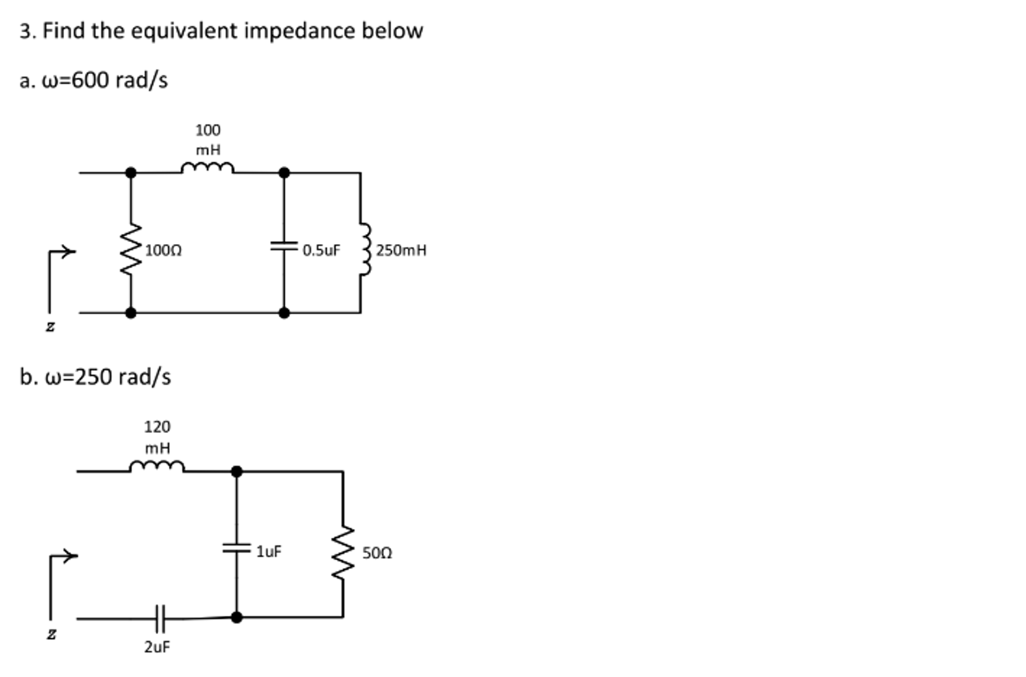 Solved Find The Equivalent Impedance Below Omega 600 Rad s Chegg