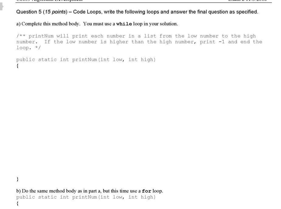 Solved Question 5 (15 points) - Code Loops, write the | Chegg.com
