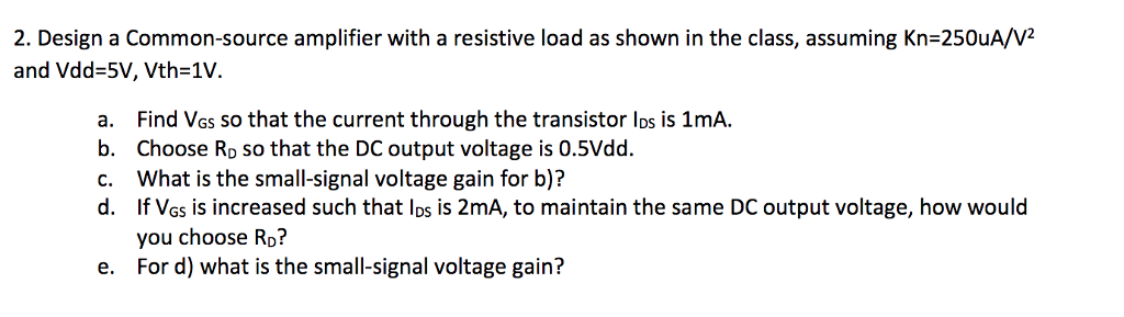 Solved 2. Design a Common-source amplifier with a resistive | Chegg.com