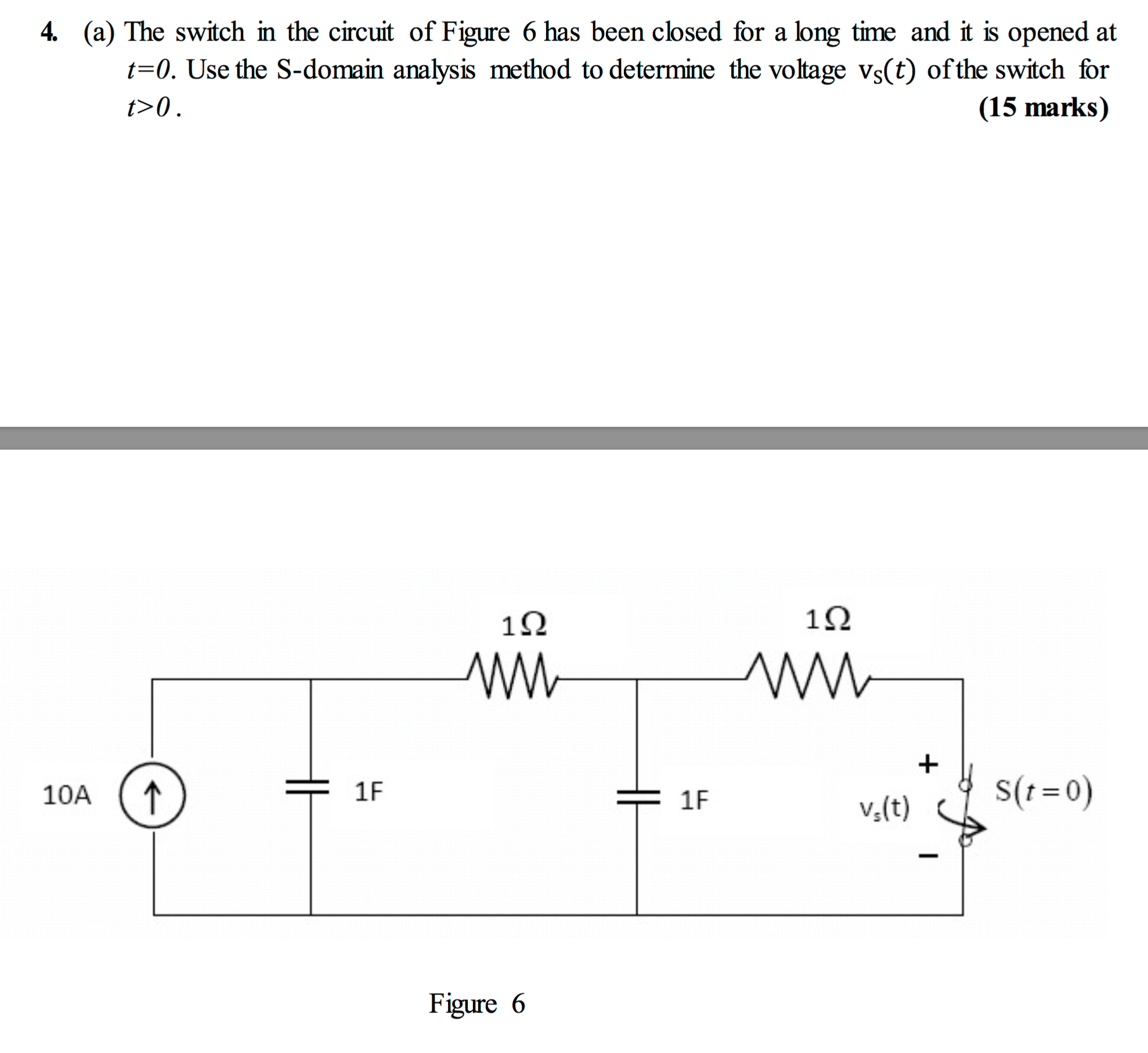 Solved The switch in the circuit of Figure 6 has been closed | Chegg.com