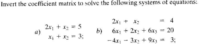 Solved Invert the coefficient matrix to solve the following | Chegg.com