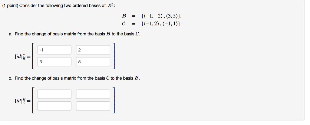 Solved (1 point) Consider the following two ordered bases of | Chegg.com