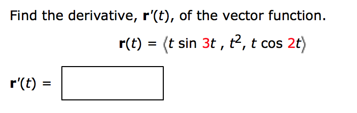 Solved Find the derivative, r'(t), of the vector function. | Chegg.com