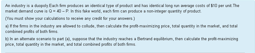 Solved An industry is a duopoly.Each firm produces an | Chegg.com