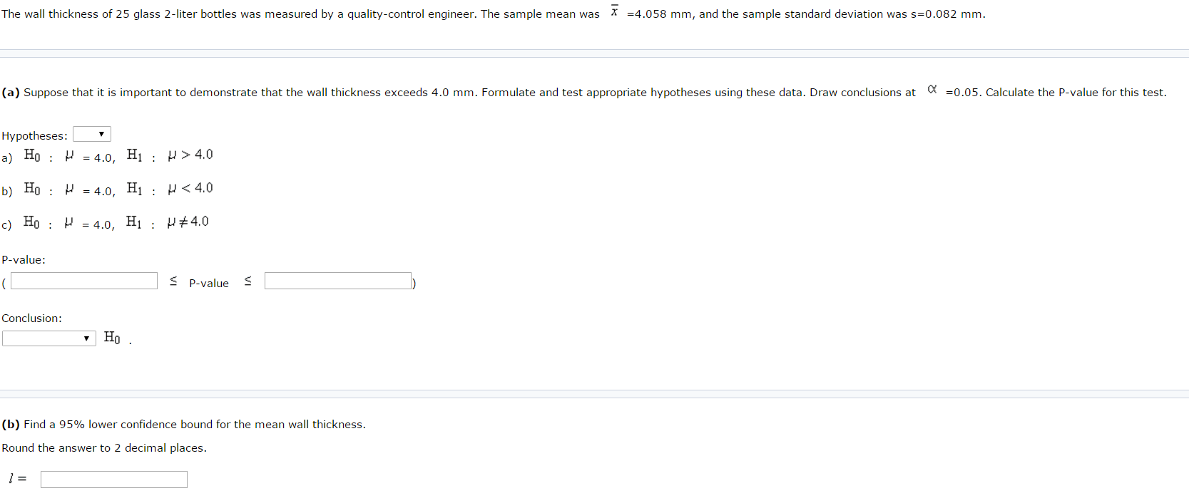 Solved The wall thickness of 25 glass 2liter bottles was
