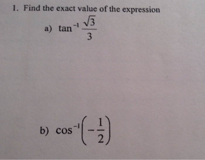 Solved 1. Find the exact valué of the expression | Chegg.com