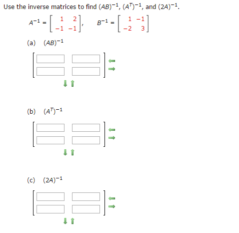 Solved Use the inverse matrices to find (AB) (A') and (2A) 1 | Chegg.com