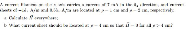Solved A current filament on the z axis carries a current of | Chegg.com