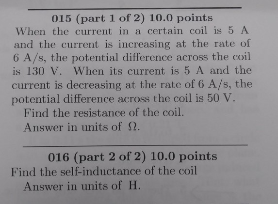 Solved 015 (part 1 of 2) 10.0 points When the current in a | Chegg.com