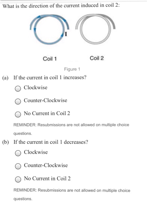 Solved What is the direction of the current induced in coil | Chegg.com