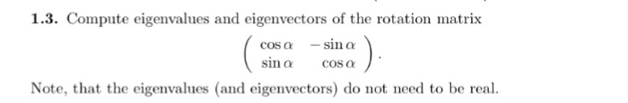 Solved Compute eigenvalue and eigenvectors of the rotation | Chegg.com