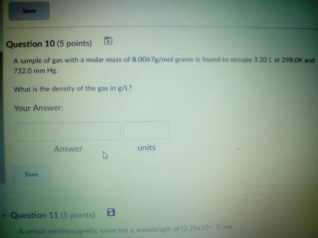Solved Save Question 10 (5 points) A sample of gas with a | Chegg.com