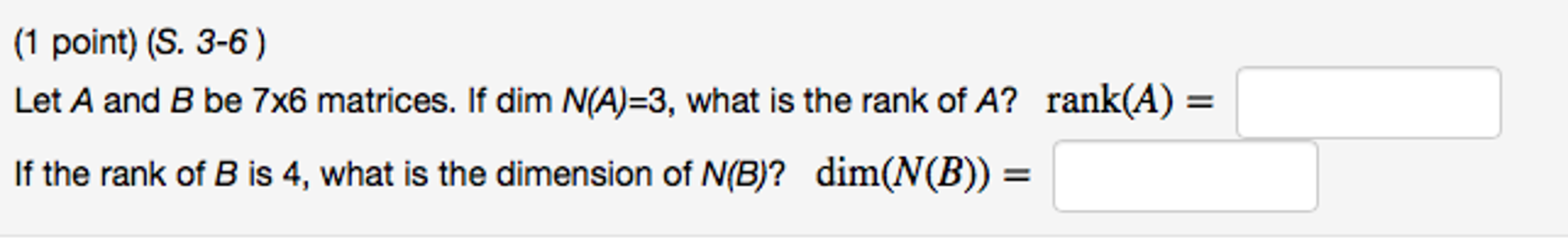 Solved Let A And B Be 7 Times 6 Matrices If Dim N A 3 Chegg Solved let a and b be 7 times 6 matrices if dim n a 3 chegg