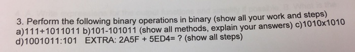 Solved Perform the following binary operations in binary | Chegg.com