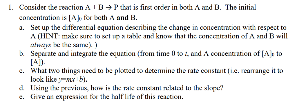 Solved I. Consider the reaction A + B → P that is first | Chegg.com