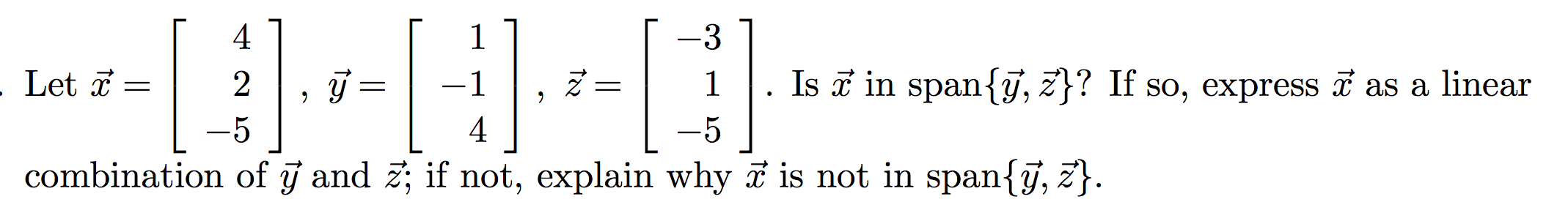 Solved Let Is x in span {y, z}? If so, express x as a | Chegg.com