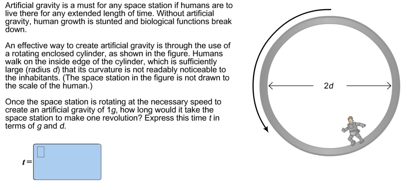 Solved Artificial gravity is a must for any space station if