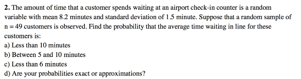 Solved 2 The Amount Of Time That A Customer Spends Waiting Chegg Solved 2 The Amount Of Time That A Customer Spends Waiting Chegg