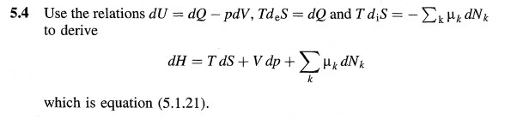 Solved Use the relations dU = dQ - pdV, TdeS = dQ ... to | Chegg.com