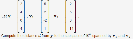 Solved Let y=[ ] ,v1= [ ],v2= [ ] Compute the distance d | Chegg.com