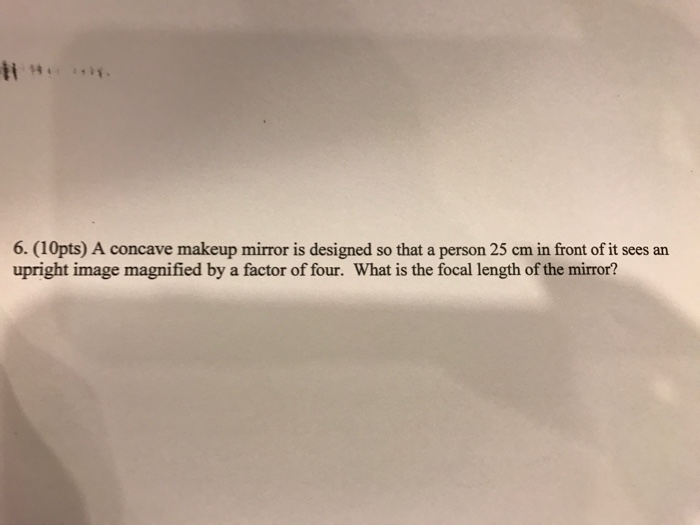 Solved A concave makeup mirror is designed so that a person