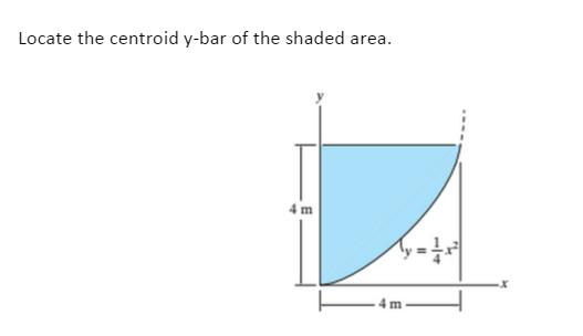 Solved Locate The Centroid Y Bar Of The Shaded Area