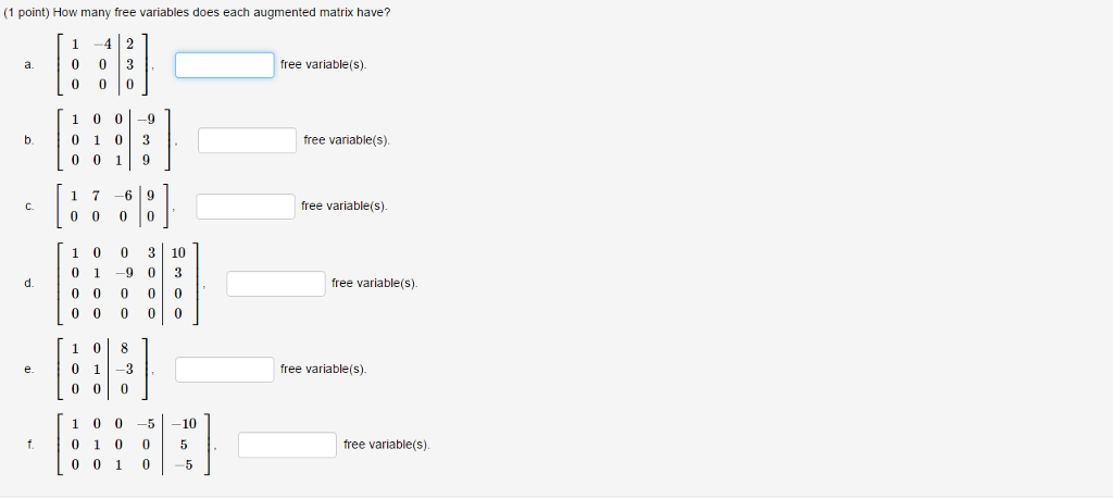 Solved How many free variables does each augmented matrix | Chegg.com