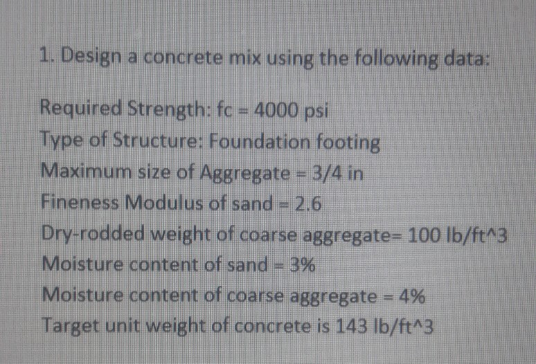 Solved 1. Design a concrete mix using the following data