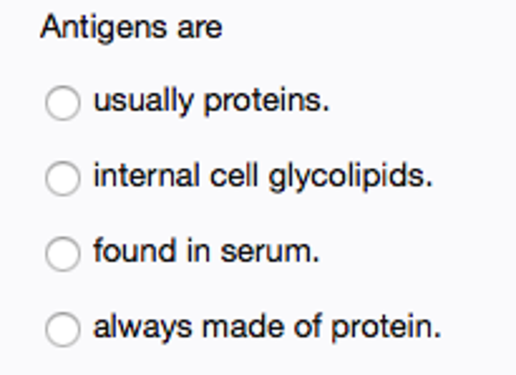 Solved Antigens are usually proteins, internal cell