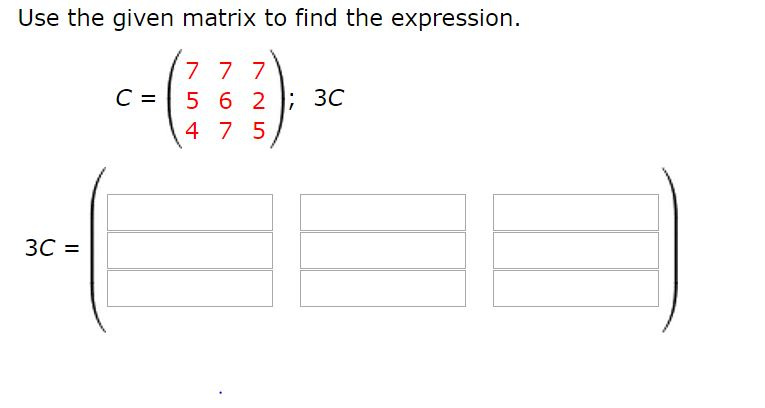 Solved Use the given matrix to find the expression. C = (7 | Chegg.com