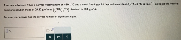 solved-a-certain-substance-x-has-a-normal-freezing-point-of-chegg