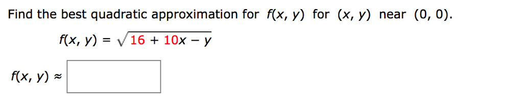 Solved Find the best quadratic approximation for f(x, y) for | Chegg.com