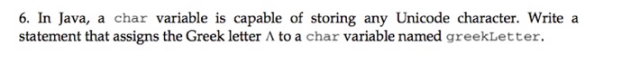 Solved In Java, a char variable is capable of storing any | Chegg.com