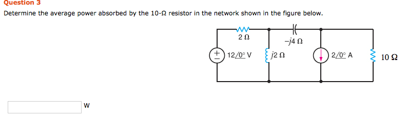 Solved Determine the average power absorbed by the 10-? | Chegg.com