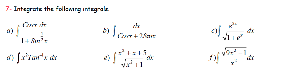 Solved Integrate the following integrals. a) int Cosx dx/1 + | Chegg.com