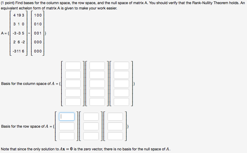 Solved Find bases for the column space the row space and Chegg