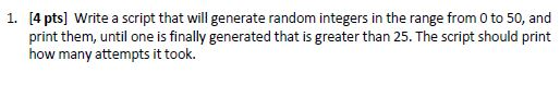 Solved 1. [4 pts] Write a script that will generate random | Chegg.com