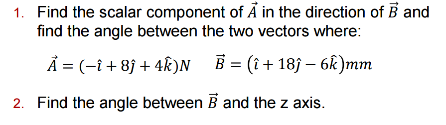 Solved Find the scalar component of A in the direction of B | Chegg.com