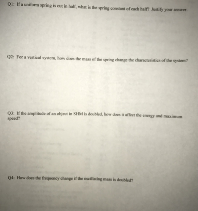 Solved If a uniform spring is cut in half, what is the