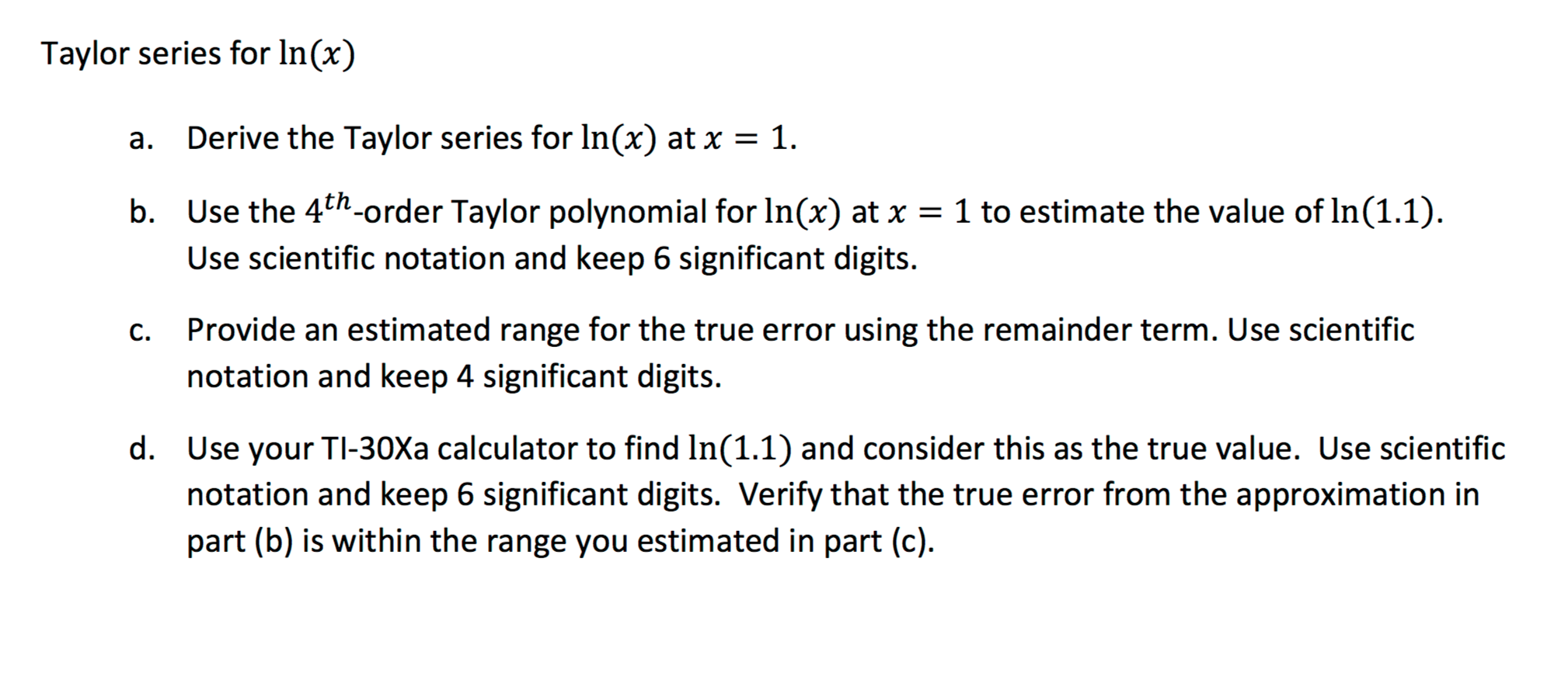 Solved Taylor series for ln(x) Derive the Taylor series for Solved Taylor series for ln(x) Derive the Taylor series for