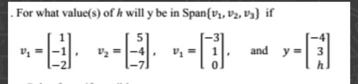 Solved For what values) of h will y be in Span{V_1, V_2. | Chegg.com