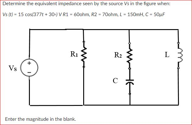 Solved Determine the equivalent impedance seen by the source | Chegg.com